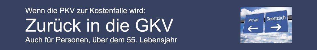 Zurück in die GKV - auch über 55 - PKV GKV